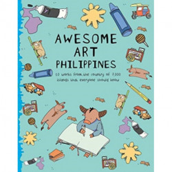 Awesome Art Philippines: 10 Works from the Country of 7,000 Islands that Everyone Should Know