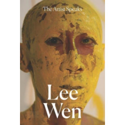 The Artist Speaks: Lee Wen