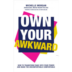 Own Your Awkward: How to Have Better and Braver Conversations About Our Mental Health