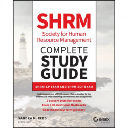 SHRM Society for Human Resource Management Complete Study Guide: SHRM-CP Exam and SHRM-SCP Exam