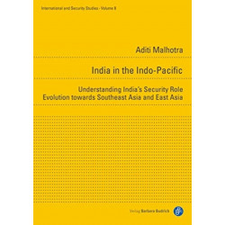 India in the Indo-Pacific: Understanding India's security orientation towards Southeast and East Asia