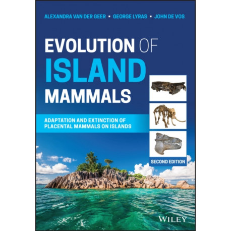 Evolution of Island Mammals: Adaptation and Extinction of Placental Mammals on Islands