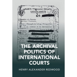 The Archival Politics of International Courts