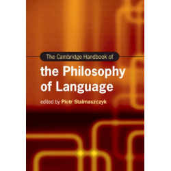 The Cambridge Handbook of the Philosophy of Language