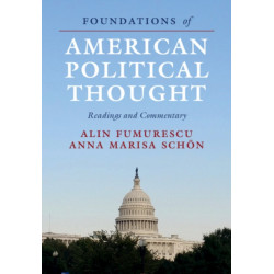 Foundations of American Political Thought: Readings and Commentary