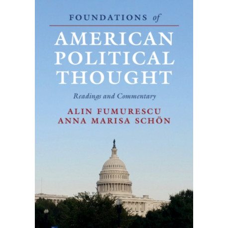 Foundations of American Political Thought: Readings and Commentary