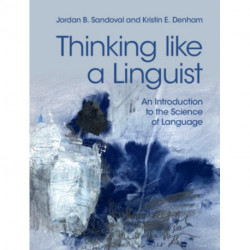 Thinking like a Linguist: An Introduction to the Science of Language