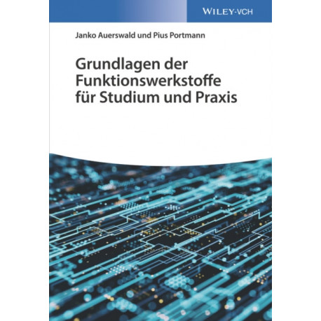 Grundlagen der Funktionswerkstoffe fur Studium und Praxis