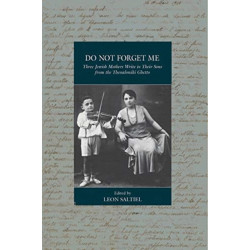 Do Not Forget Me: Three Jewish Mothers Write to Their Sons from the Thessaloniki Ghetto