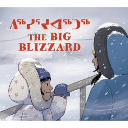 The Big Blizzard: Bilingual Inuktitut and English Edition