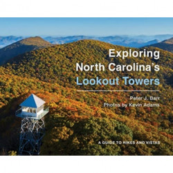 Exploring North Carolina's Lookout Towers: A Guide to Hikes and Vistas