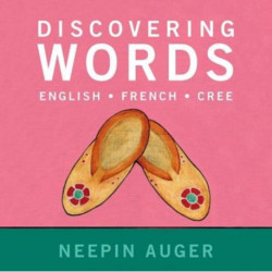 Discovering Words: English * French * Cree: English  French  Cree