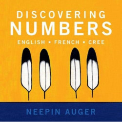 Discovering Numbers: English * French * Cree: English  French  Cree