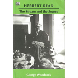 Herbert Read: The Stream and the Source – The Stream and the Source