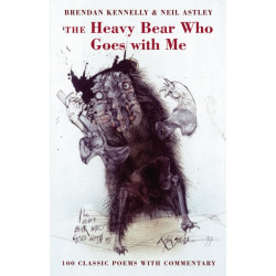 The Heavy Bear Who Goes With Me: 100 classic poems with commentary