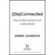 Disconnected: How to Stay Human in an Online World