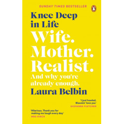 Knee Deep in Life: Wife, Mother, Realist… and why we’re already enough