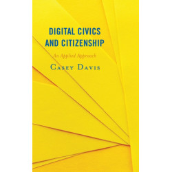 Digital Civics and Citizenship: An Applied Approach