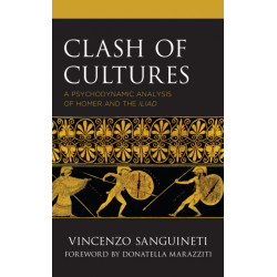 Clash of Cultures: A Psychodynamic Analysis of Homer and the Iliad