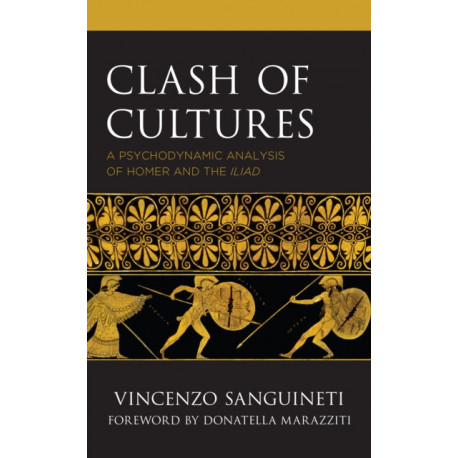 Clash of Cultures: A Psychodynamic Analysis of Homer and the Iliad