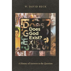 Does God Exist? – A History of Answers to the Question: A History of Answers to the Question