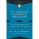 T. F. Torrance as Missional Theologian – The Ascended Christ and the Ministry of the Church: The Ascended Christ and the Ministry of the Church