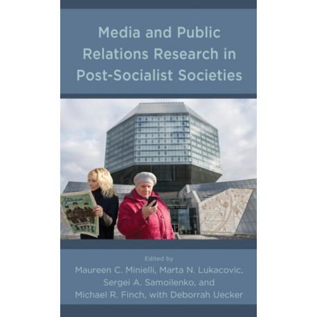 Media and Public Relations Research in Post-Socialist Societies