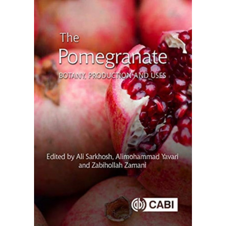 The Pomegranate: Botany, Production and Uses