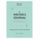 A Writer’s Journal Workbook: Creating space for writers to be inspired