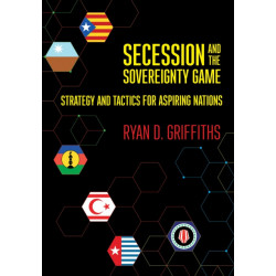 Secession and the Sovereignty Game: Strategy and Tactics for Aspiring Nations