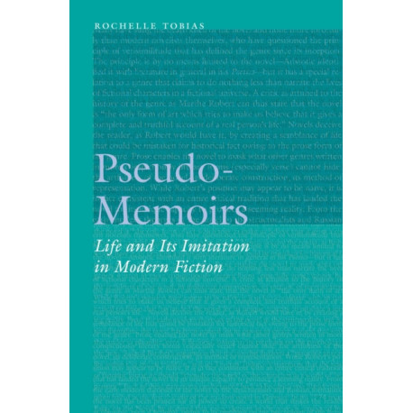 Pseudo-Memoirs: Life and Its Imitation in Modern Fiction
