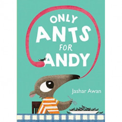 Only Ants for Andy