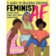 Feminist AF - A Guide to Crushing Girlhood