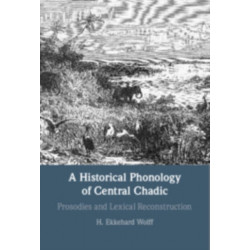 A Historical Phonology of Central Chadic: Prosodies and Lexical Reconstruction