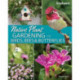 Native Plant Gardening for Birds, Bees & Butterflies: Southwest