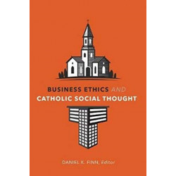 Business Ethics and Catholic Social Thought