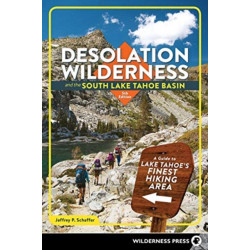 Desolation Wilderness and the South Lake Tahoe Basin: A Guide to Lake Tahoe's Finest Hiking Area