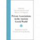 Private Associations in the Ancient Greek World: Regulations and the Creation of Group Identity