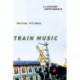 Train Music – Writing / Pictures