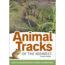 Animal Tracks of the Midwest Field Guide: Easy-to-Use Guide with 55 Track Illustrations