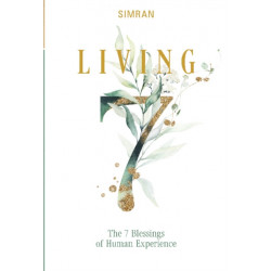 Living: The 7 Blessings of Human Experience
