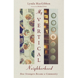 My Vertical Neighborhood – How Strangers Became a Community: How Strangers Became a Community