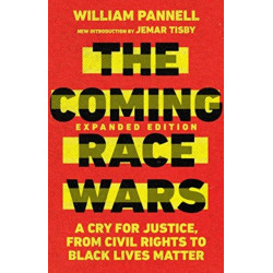 The Coming Race Wars – A Cry for Justice, from Civil Rights to Black Lives Matter: A Cry for Justice, from Civil Rights to Black Lives Matter