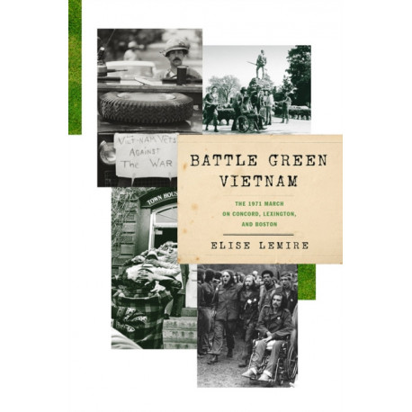 Battle Green Vietnam: The 1971 March on Concord, Lexington, and Boston