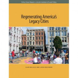Regenerating America's Legacy Cities