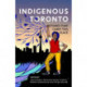 Indigenous Toronto: Stories that Carry This Place