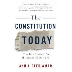 The Constitution Today: Timeless Lessons for the Issues of Our Era