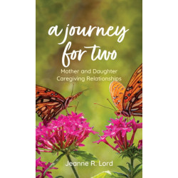 A Journey for Two: Mother and Daughter Caregiving Relationships