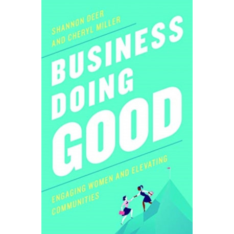 Business Doing Good: Engaging Women and Elevating Communities