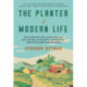 The Planter of Modern Life: How an Ohio Farm Boy Conquered Literary Paris, Fed the Lost Generation, and Sowed the Seeds of the Organic Food Movement